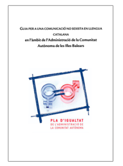 Guia per a una comunicació no sexista en llengua catalana en l’àmbit de l’Administració de la Comunitat de les Illes Balears