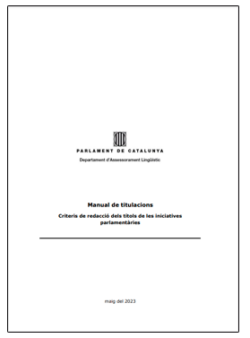 Manual de titulacions: Criteris de redacció dels títols de les iniciatives parlamentàries