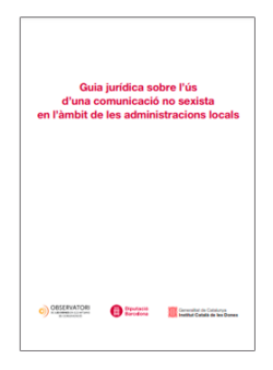 Guia jurídica sobre l'ús d'una comunicació no sexista en l'àmbit de les administracions locals