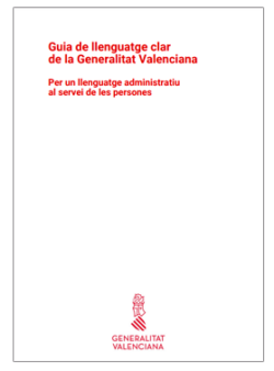 Guia de llenguatge clar de la Generalitat Valenciana: Per un llenguatge administratiu al servei de les persones