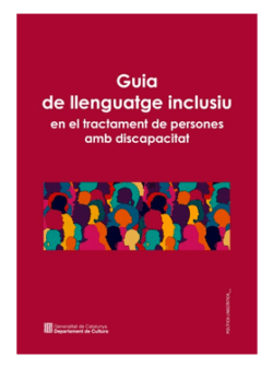 Guia de llenguatge inclusiu en el tractament de persones amb discapacitat