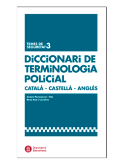 Diccionari de terminologia policial català-castellà-anglès